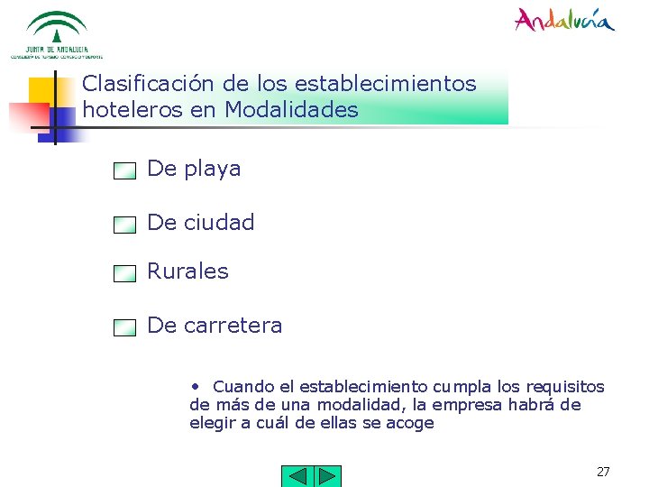 Clasificación de los establecimientos hoteleros en Modalidades De playa De ciudad Rurales De carretera