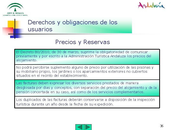 Derechos y obligaciones de los usuarios Precios y Reservas El Decreto 80/2010, de 30