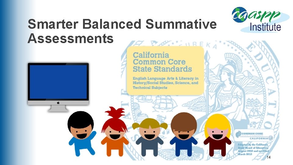 Smarter Balanced Summative Assessments 14 