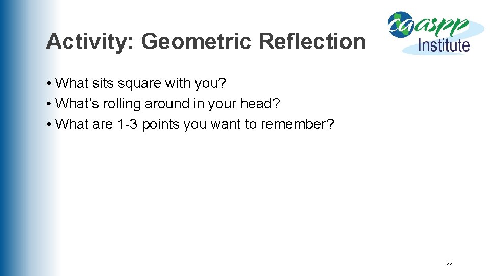 Activity: Geometric Reflection • What sits square with you? • What’s rolling around in