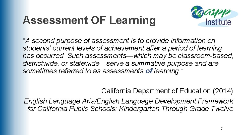 Assessment OF Learning “A second purpose of assessment is to provide information on students’