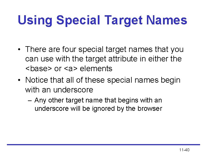 Using Special Target Names • There are four special target names that you can