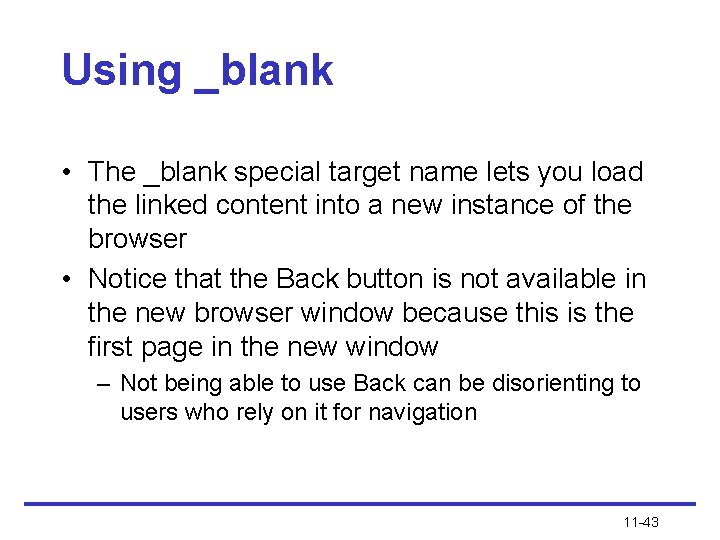 Using _blank • The _blank special target name lets you load the linked content