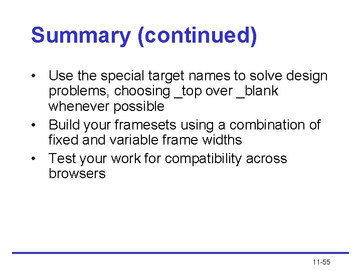 Summary (continued) • Use the special target names to solve design problems, choosing _top