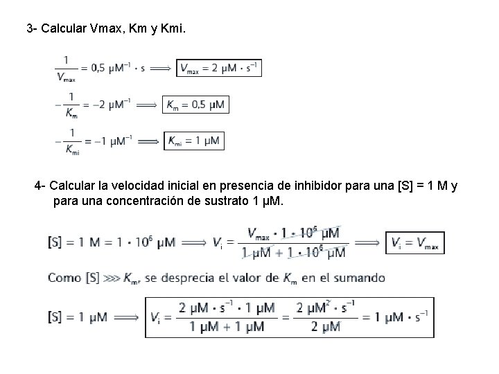 3 - Calcular Vmax, Km y Kmi. 4 - Calcular la velocidad inicial en