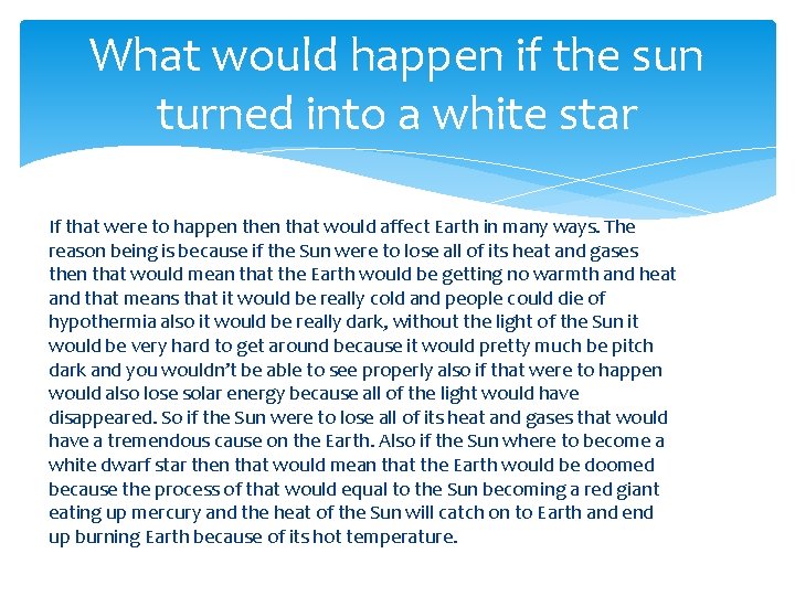 What would happen if the sun turned into a white star If that were