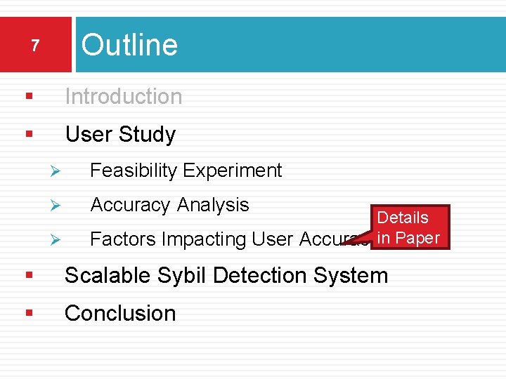 Outline 7 § Introduction § User Study Ø Feasibility Experiment Ø Accuracy Analysis Ø
