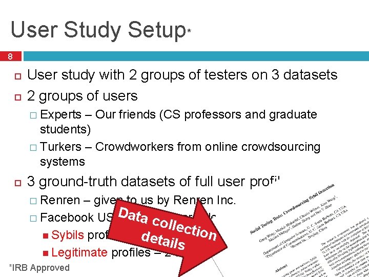 User Study Setup* 8 User study with 2 groups of testers on 3 datasets