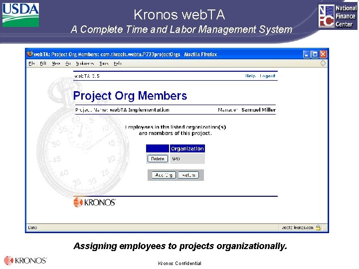 Kronos web. TA A Complete Time and Labor Management System Assigning employees to projects