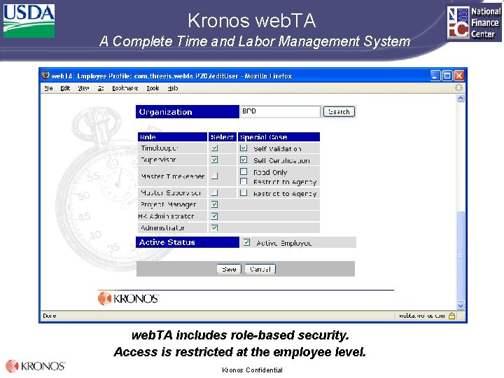 Kronos web. TA A Complete Time and Labor Management System web. TA includes role-based