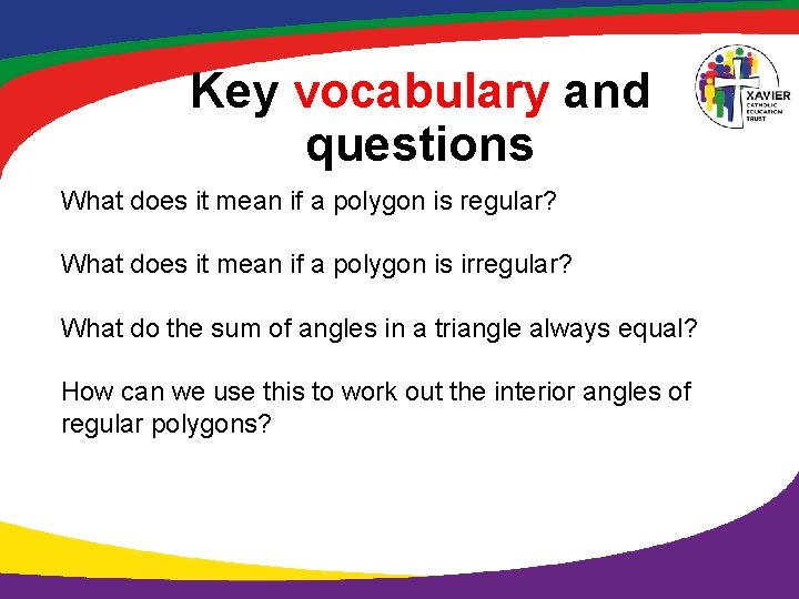 Key vocabulary and questions What does it mean if a polygon is regular? What