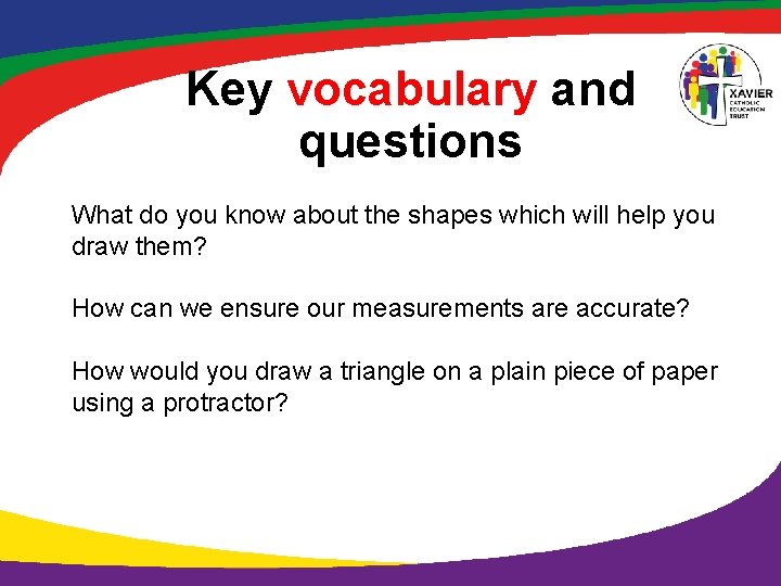 Key vocabulary and questions What do you know about the shapes which will help