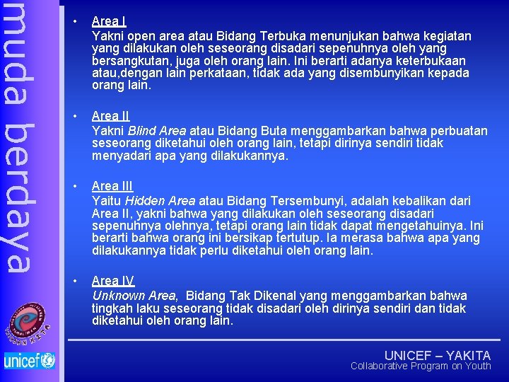 muda berdaya • Area I Yakni open area atau Bidang Terbuka menunjukan bahwa kegiatan