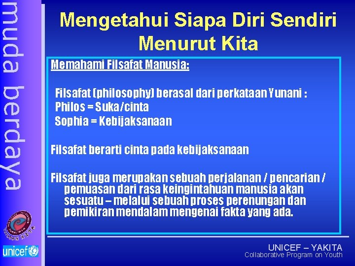 muda berdaya Mengetahui Siapa Diri Sendiri Menurut Kita Memahami Filsafat Manusia: Filsafat (philosophy) berasal