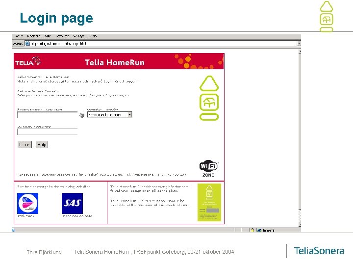 Login page Tore Björklund Telia. Sonera Home. Run , TREFpunkt Göteborg, 20 -21 oktober