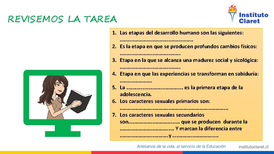 REVISEMOS LA TAREA 1. Las etapas del desarrollo humano son las siguientes: ……………………. .