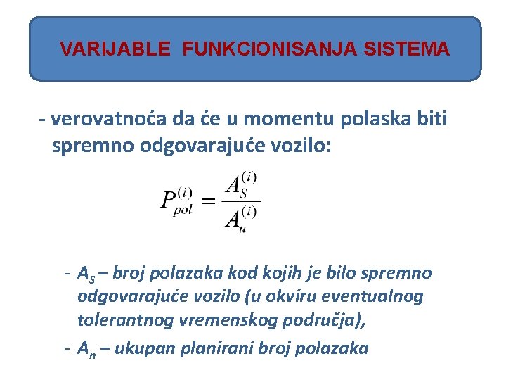 VARIJABLE FUNKCIONISANJA SISTEMA - verovatnoća da će u momentu polaska biti spremno odgovarajuće vozilo: