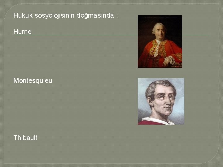 Hukuk sosyolojisinin doğmasında : Hume Montesquieu Thibault 