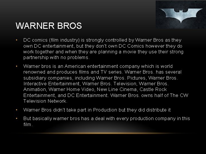 WARNER BROS • DC comics (film industry) is strongly controlled by Warner Bros as
