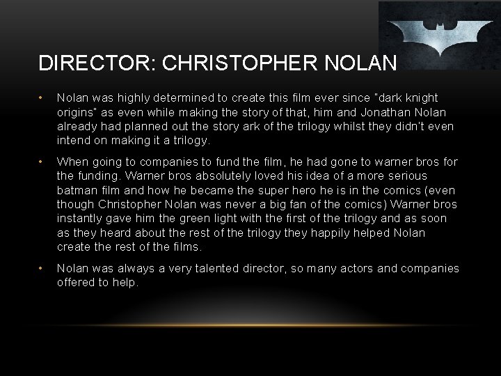 DIRECTOR: CHRISTOPHER NOLAN • Nolan was highly determined to create this film ever since