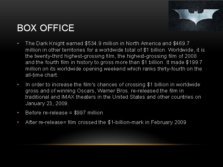 BOX OFFICE • The Dark Knight earned $534. 9 million in North America and