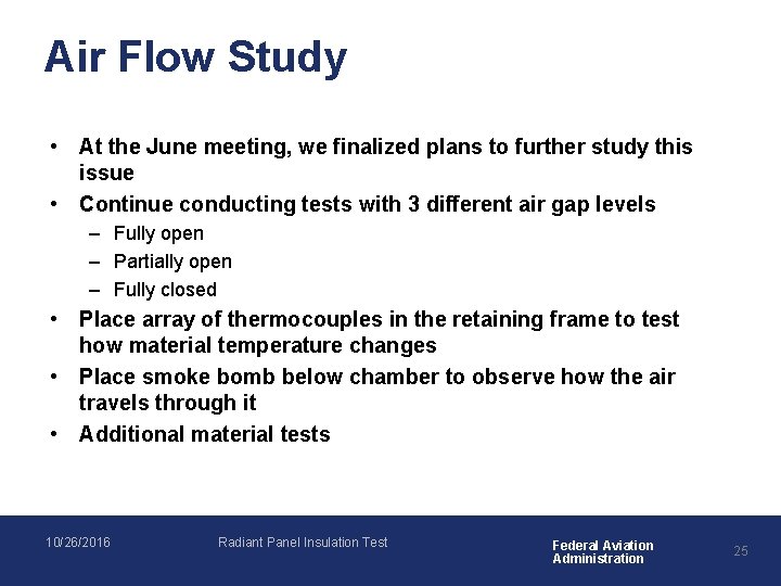 Air Flow Study • At the June meeting, we finalized plans to further study