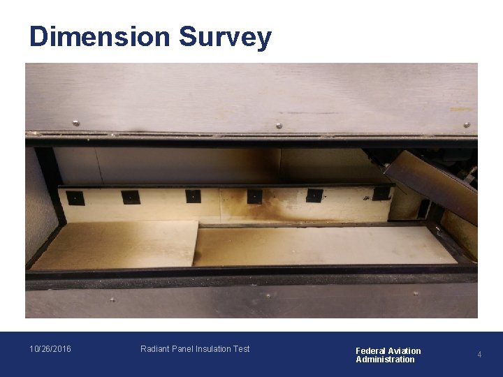 Dimension Survey 10/26/2016 Radiant Panel Insulation Test Federal Aviation Administration 4 