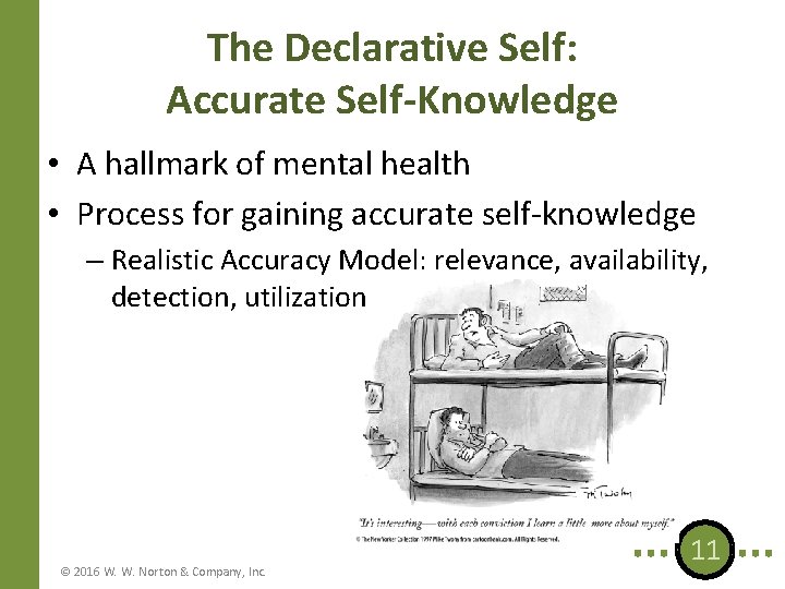 The Declarative Self: Accurate Self-Knowledge • A hallmark of mental health • Process for