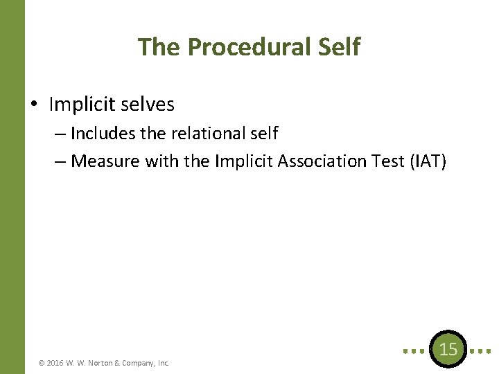 The Procedural Self • Implicit selves – Includes the relational self – Measure with