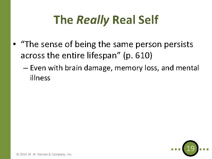 The Really Real Self • “The sense of being the same person persists across