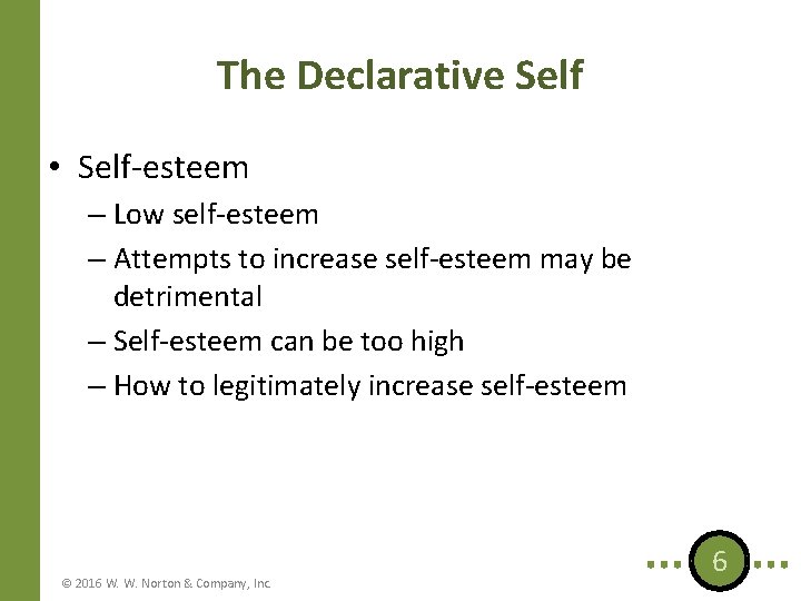 The Declarative Self • Self-esteem – Low self-esteem – Attempts to increase self-esteem may The Declarative Self • Self-esteem – Low self-esteem – Attempts to increase self-esteem may