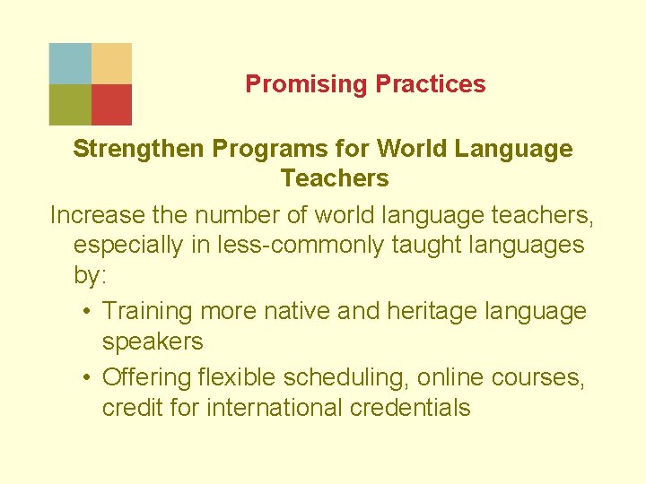 Promising Practices Strengthen Programs for World Language Teachers Increase the number of world language