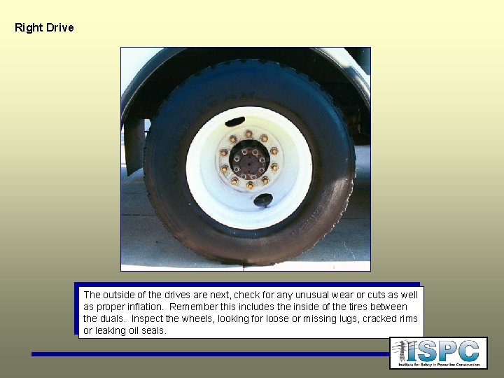 Right Drive The outside of the drives are next, check for any unusual wear