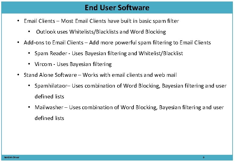 End User Software • Email Clients – Most Email Clients have built in basic