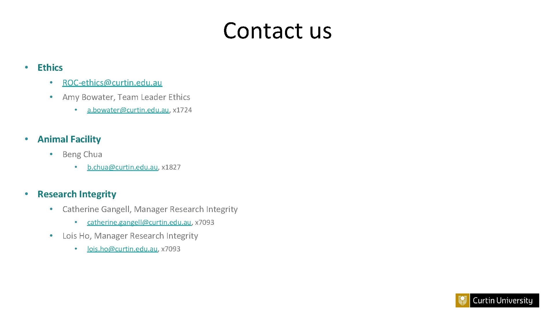 Contact us • Ethics • ROC-ethics@curtin. edu. au • Amy Bowater, Team Leader Ethics
