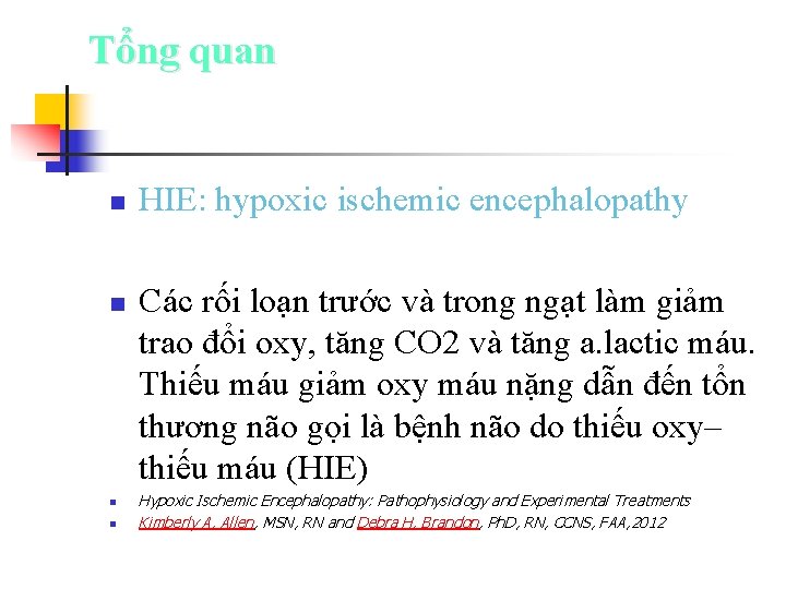 Tổng quan n n HIE: hypoxic ischemic encephalopathy Các rối loạn trước và trong