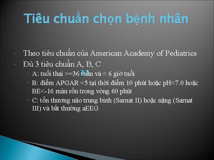 Tiêu chuẩn chọn bệnh nhân Theo tiêu chuẩn của American Academy of Pediatrics Đủ