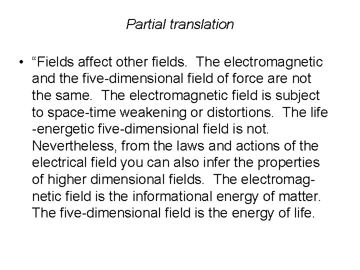 Partial translation • “Fields affect other fields. The electromagnetic and the five-dimensional field of