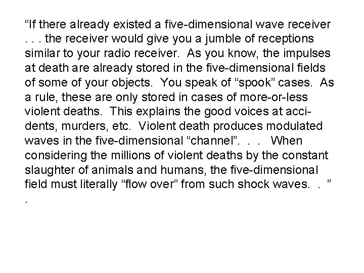 “If there already existed a five-dimensional wave receiver. . . the receiver would give