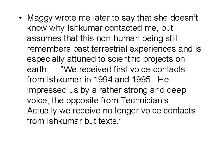  • Maggy wrote me later to say that she doesn’t know why Ishkumar