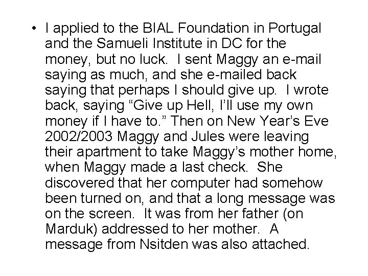  • I applied to the BIAL Foundation in Portugal and the Samueli Institute