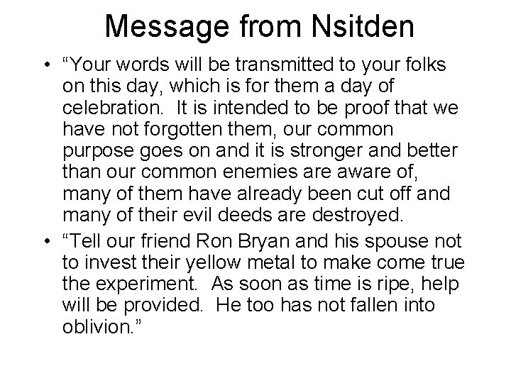 Message from Nsitden • “Your words will be transmitted to your folks on this