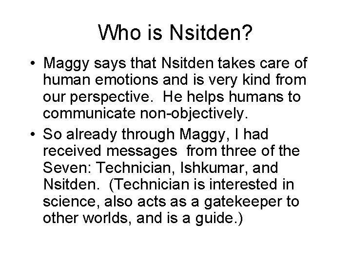 Who is Nsitden? • Maggy says that Nsitden takes care of human emotions and