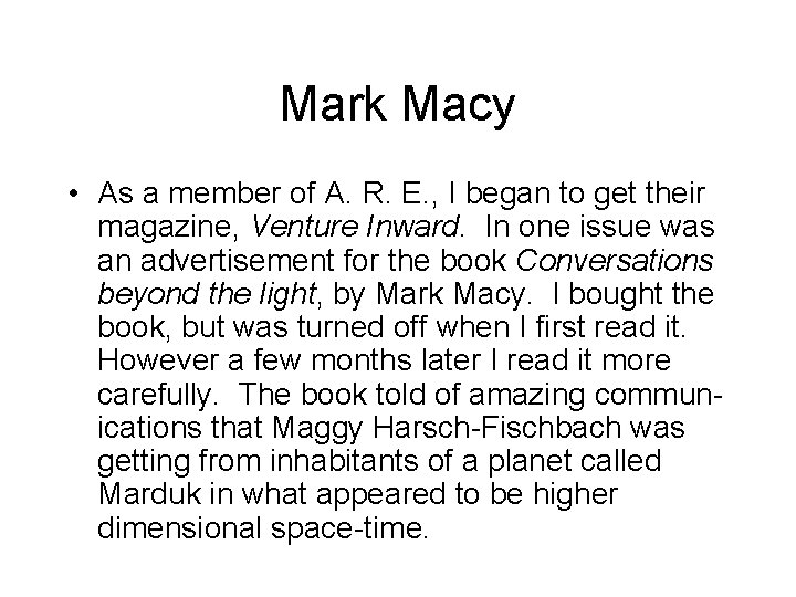 Mark Macy • As a member of A. R. E. , I began to