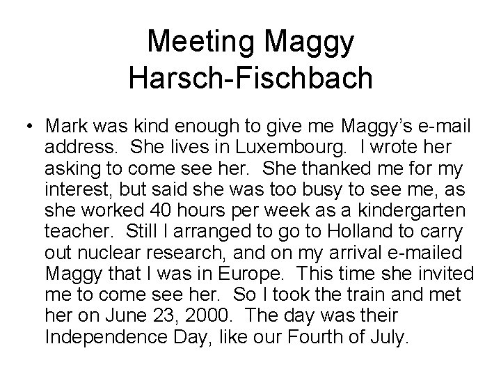 Meeting Maggy Harsch-Fischbach • Mark was kind enough to give me Maggy’s e-mail address.