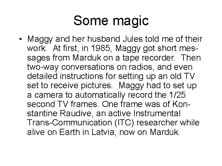 Some magic • Maggy and her husband Jules told me of their work. At