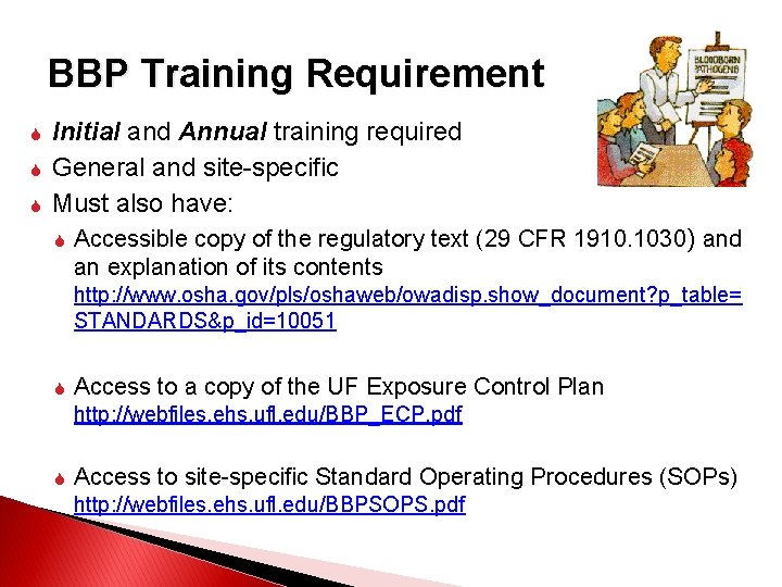 BBP Training Requirement Initial and Annual training required General and site-specific Must also have: