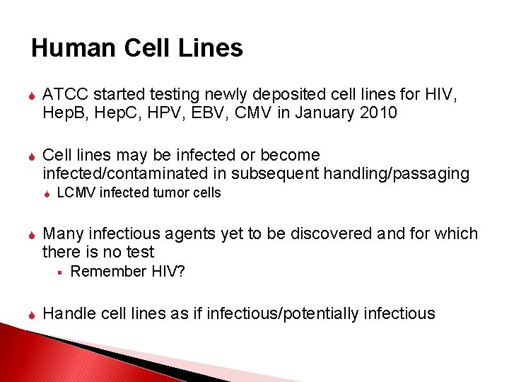 Human Cell Lines ATCC started testing newly deposited cell lines for HIV, Hep. B,