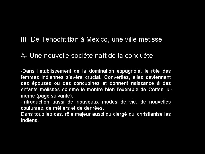 III- De Tenochtitlàn à Mexico, une ville métisse A- Une nouvelle société naît de