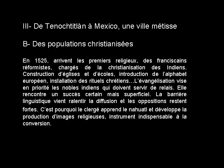 III- De Tenochtitlàn à Mexico, une ville métisse B- Des populations christianisées En 1525,